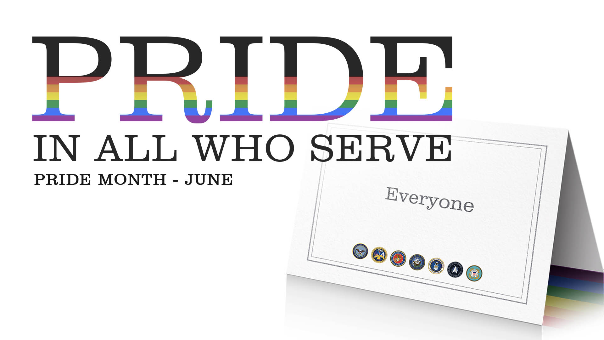 Pride in all who serve. Pride Month June 2024