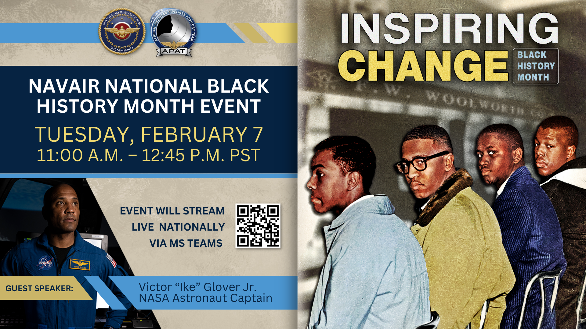 Inspiring Change: NAVAIR National Black History Month Event, Tuesday, February 7 11 AM-12:45 PM PST Guest speaker Capt. Victor “Ike” Glover 