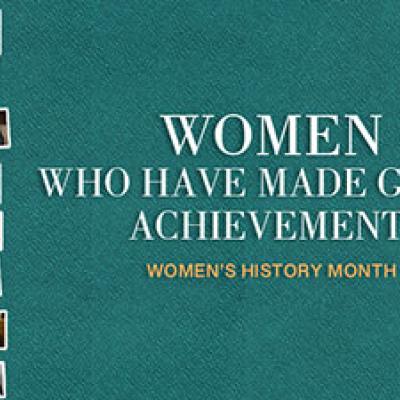 Women who have made great achievements: Women's History Month